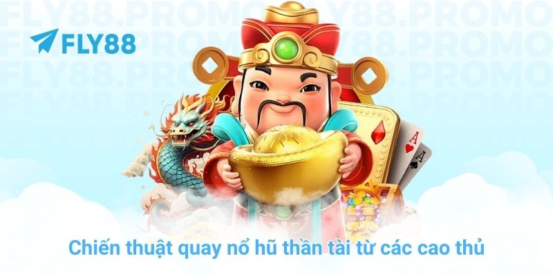 Bí quyết chơi nổ hũ thần tài thắng lớn tại nhà cái FLY88 - Winprism