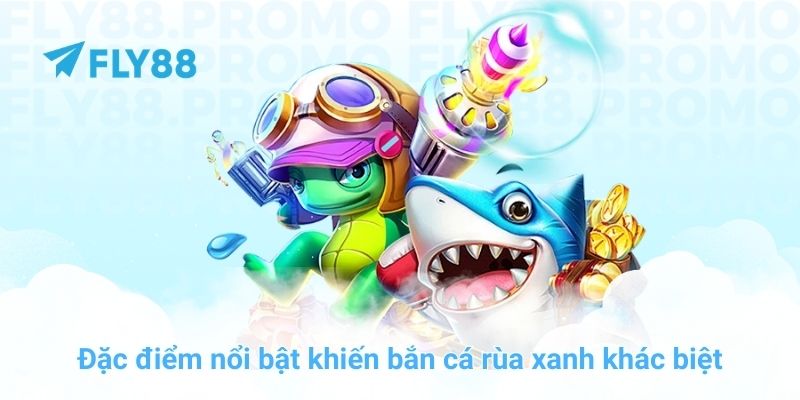 Bắn cá rùa xanh: Bí kíp săn Boss đại dương cực đỉnh tại FLY88 - Winprism