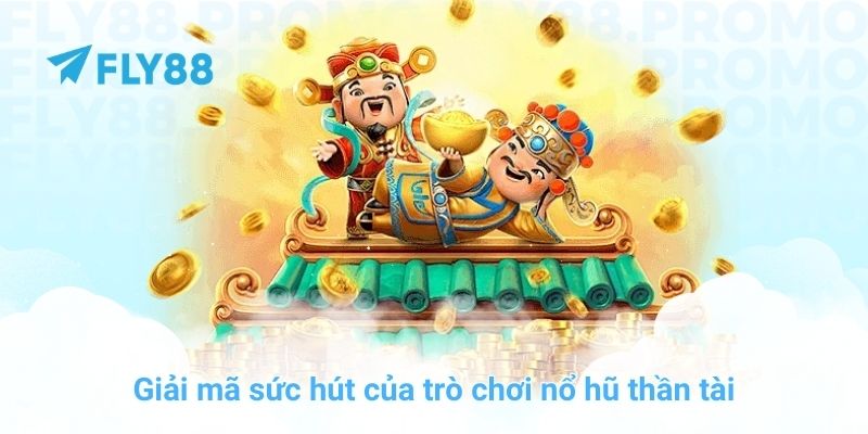 Bí quyết chơi nổ hũ thần tài thắng lớn tại nhà cái FLY88 - Winprism