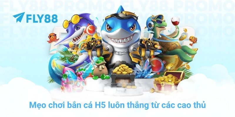 Hướng dẫn chơi bắn cá H5 và mẹo săn jackpot cực dễ ở FLY88 - Winprism