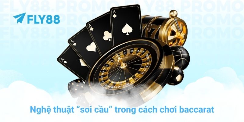 Cách chơi baccarat và chiến thuật quản lý vốn tại nhà cái FLY88 - Winprism