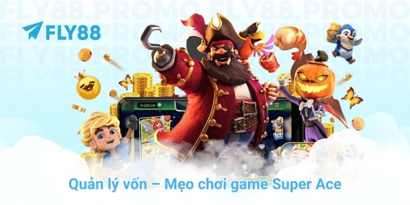 Tổng hợp mẹo chơi game Super Ace giúp bạn nổ hũ cực dễ dàng - Winprism