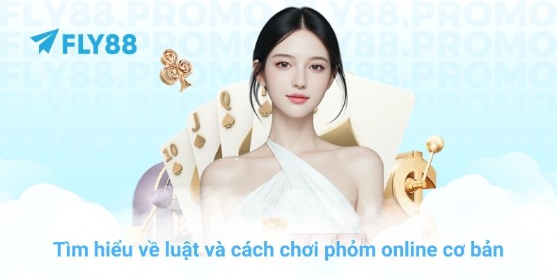 Bí kíp cách chơi phỏm online luôn thắng tại nhà cái FLY88 - Winprism
